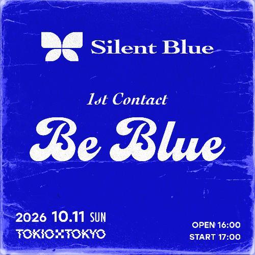Silent Blue 1st contact -Be Blue-